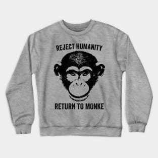 Reject Humanity Return To Monke Crewneck Sweatshirt